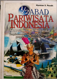 Image of 1/2 Abad Pariwisata Indonesia : Mensejahterakan Masyarakat