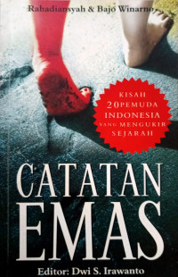 Image of Catatan Emas : Kisah 20 Pemuda Indonesia yang Mengukir Sejarah