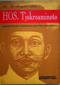 Image of HOS. Tjokroaminoto Rekonstruksi Pemikiran dan Perjuangannya
