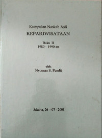 Image of Kumpulan Naskah Asli Kepariwisataan Buku II 1980-1990-an