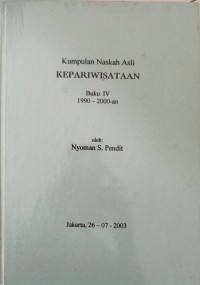 Image of Kumpulan Naskah Asli Kepariwisataan Buku IV 1990-2000-an