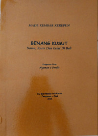 Image of Made Kembar Kerepun Benang Kusut : Nama, Kasta dan Gelar di Bali