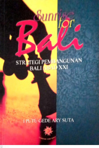 Image of Sunrice forBali: Strategi Pembangunan Bali Abad XXI