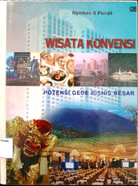 Image of Wisata Konvensi: Potensi Gede Bisnis Besar